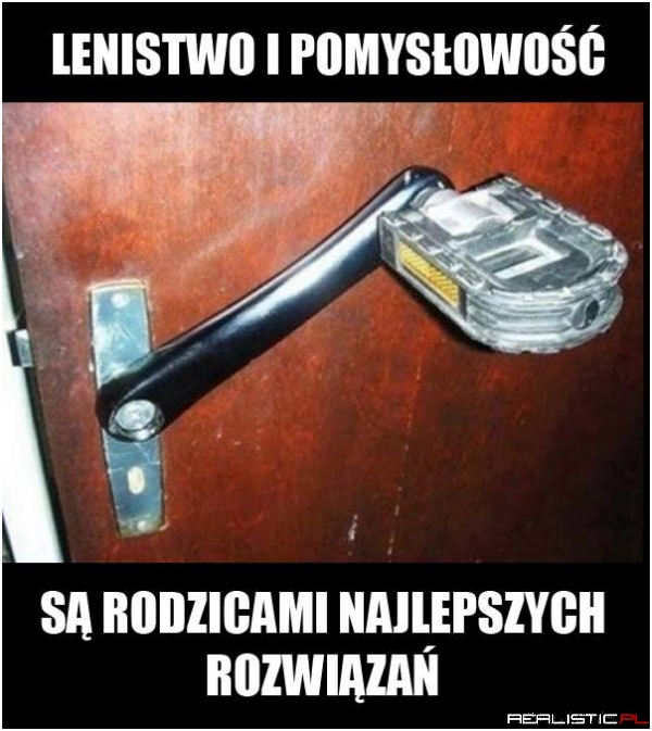Lenistwo i pomysłowość :D