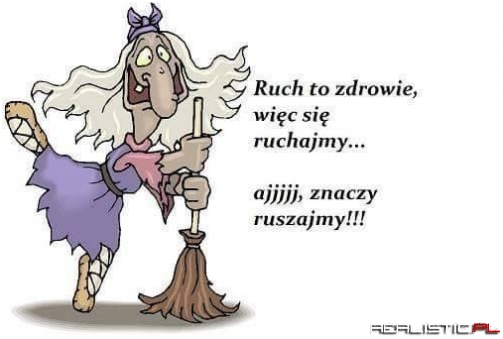 Ruch to zdrowie :D