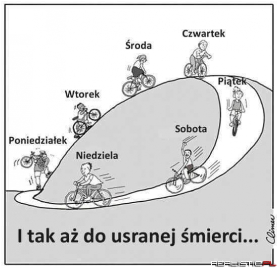 I tak do usranej śmierci...