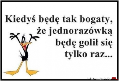 Kiedyś będę bogaty...