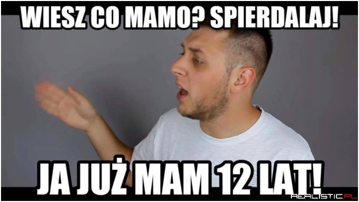 Ja już mam 12 lat!