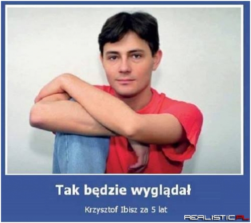 A za 10 lat będzie srał w pieluchy ;)