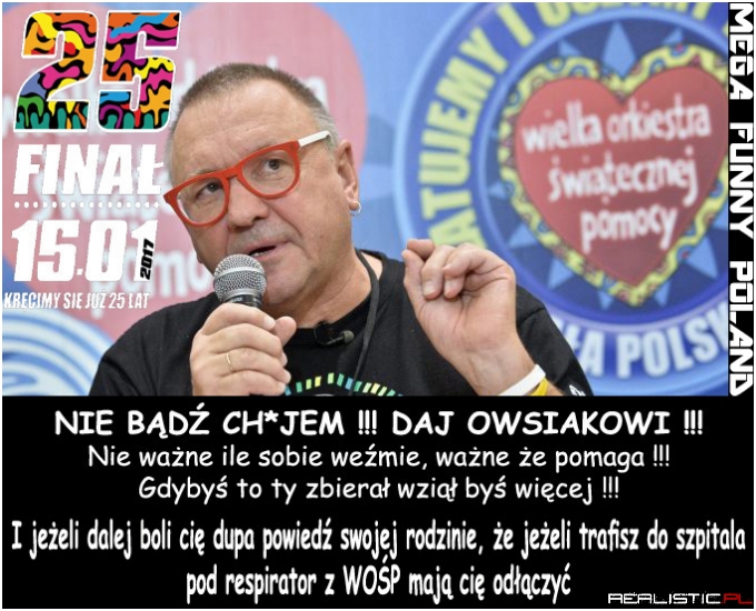 NIE BADŹ CH*JEM !!! DAJ OWSIAKOWI !!!