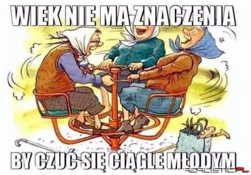 Wiek nie ma znaczenia!
