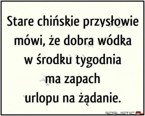 Stare chińskie przysłowie;)