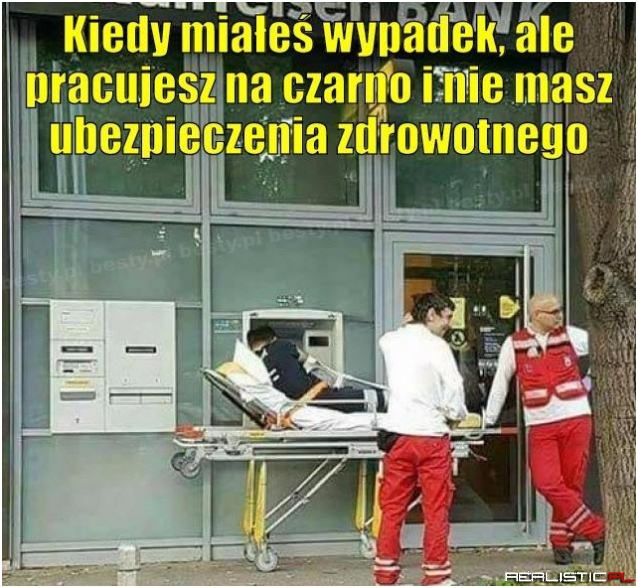 Kiedy wiesz, że bez łapówki żywy nie wyjdziesz