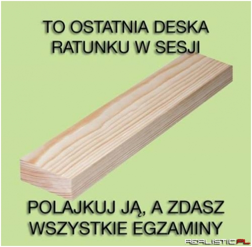 Ostatnia deska ratunku ;)