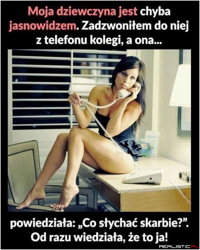 Od razu wiedziała ;)