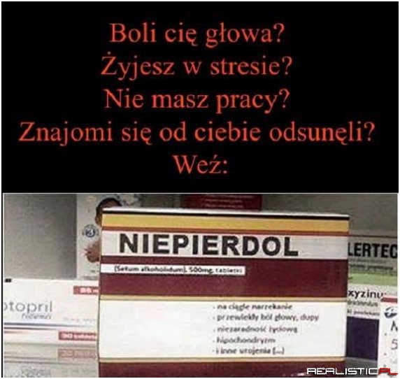 Dobre lekarstwo ;)