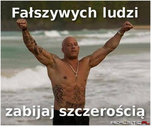 Fałszywi ludzie na szczerość nie zasługują...