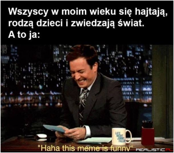Wszyscy w moim wieku...