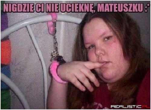 Ale to chyba Mateuszek już uciekł