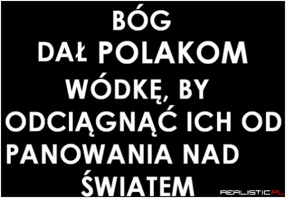 Polacy po wódce panami świata ;)