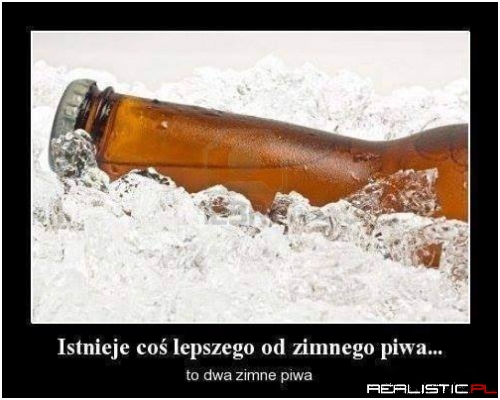 Lub zimna gorzałka ;)