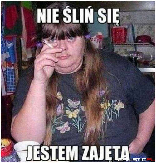 Zajęta jestem xD
