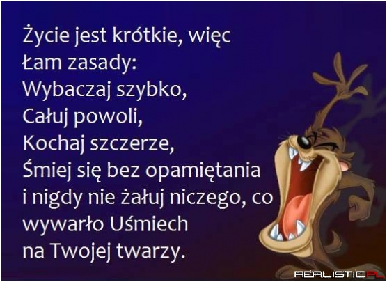 Życie jest krótkie...