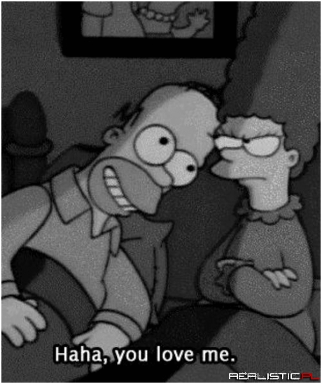 Haha you love me