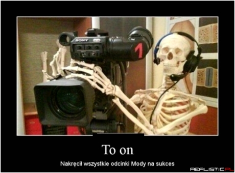 To on - nakręcił wszystkie odcink Mody na sukces