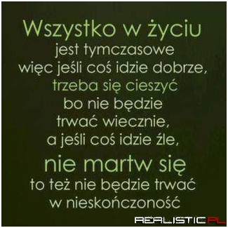 Wszystko w życiu jest tymczasowe