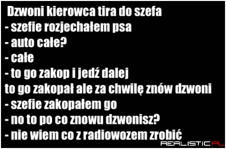 Kawał - Dzwoni kierowca tira do szefa