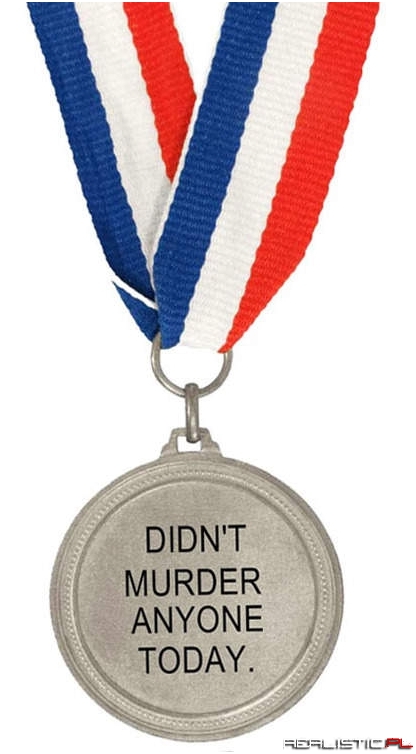 Należy mi się za to medal