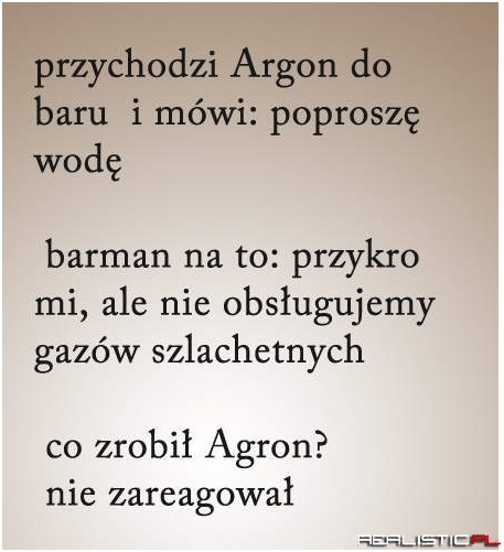 Przychodzi Argon do baru