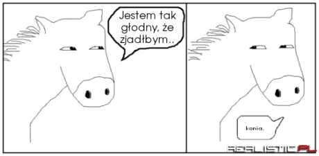 Taki głodny że