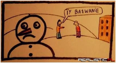 Nie obrażajmy bałwanów