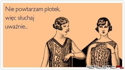 Nie powtarzam plotek