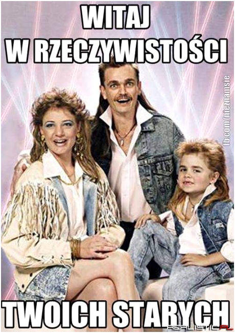 Witaj w świecie twoich starych