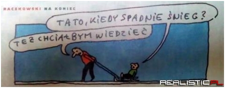 Tato, kiedy spadnie śnieg?