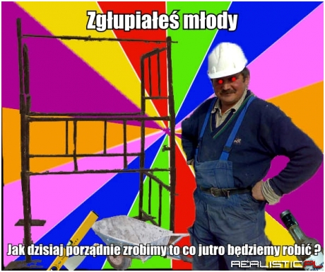 Typowy stachu - budowlaniec