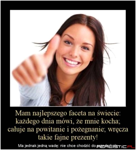 Mam najlepszego faceta ;)