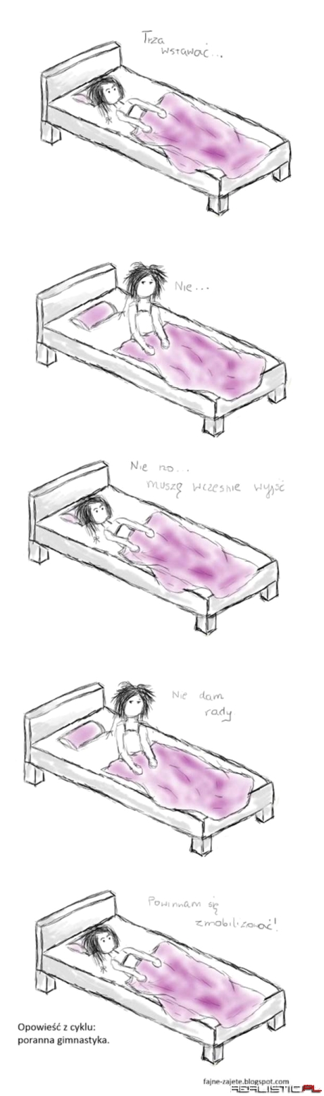 Nie chce mi się nigdy.