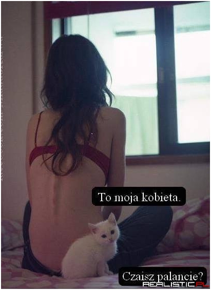 To moja kobieta...