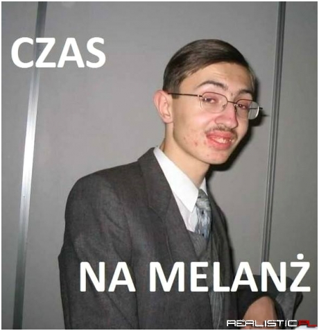 Czas na melanż