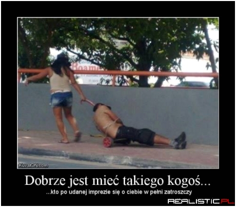 Dobrze jest mieć kogoś