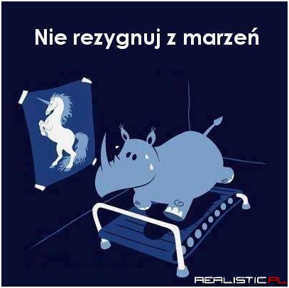 Nie rezygnuj z marzeń
