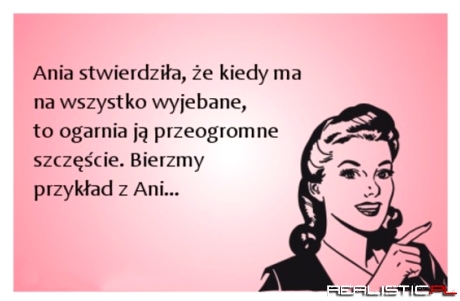 Ania mądrze prawi...