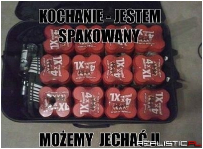 Kochanie jestem spakowany....