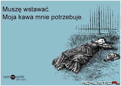 Muszę wstawać
