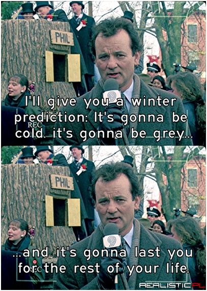Phil Connors called it over twenty years ago