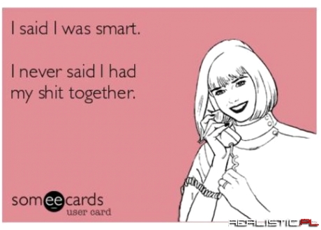 I was smart