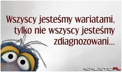 Wszyscy jesteśmy wariatami