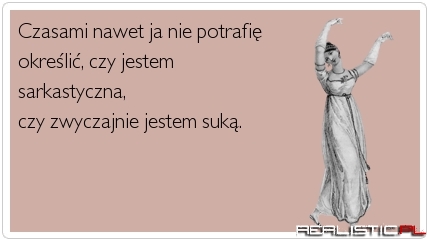Czasami nawet ja...