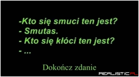 Dokończ zdanie ....