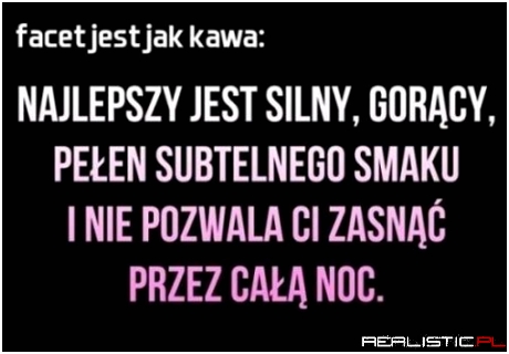 Facet jest jak kawa
