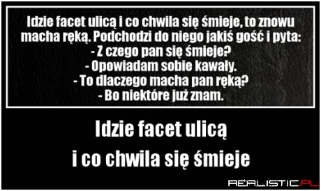 Idzie facet ulicą ...