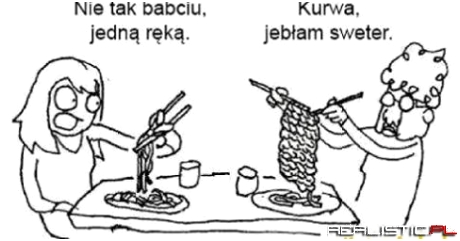 Nie tak babciu