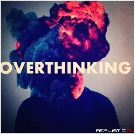 Overthinking
